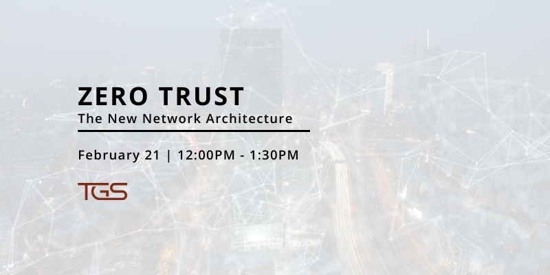Zero Trust: The New Network Architecture